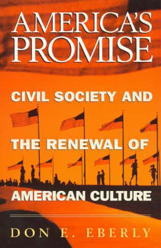 Cover image for America's Promise: Civil Society and the Renewal of American Culture