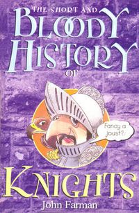 Cover image for The Short And Bloody History Of Knights