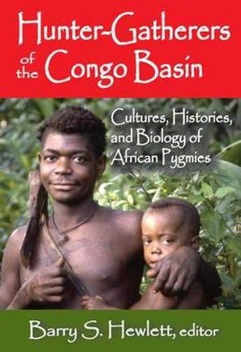 Hunter-Gatherers of the Congo Basin: Cultures, Histories, and Biology of African Pygmies