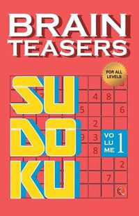 Cover image for Brain Teasers Sudoku: Volume 1