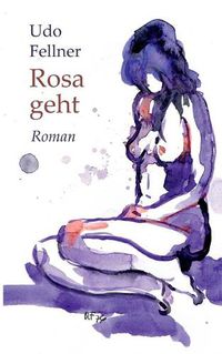 Cover image for Rosa geht: Roman