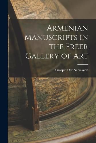 Cover image for Armenian Manuscripts in the Freer Gallery of Art