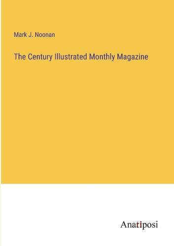 Cover image for The Century Illustrated Monthly Magazine