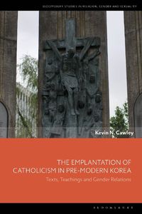 Cover image for The Emplantation of Catholicism in Pre-modern Korea