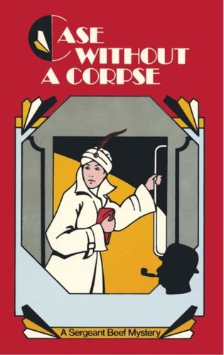 Cover image for Case Without a Corpse: A Sergeant Beef Mystery