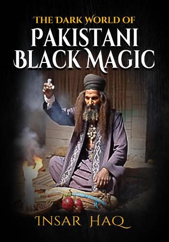 Cover image for The Dark World of Pakistani Black Magic