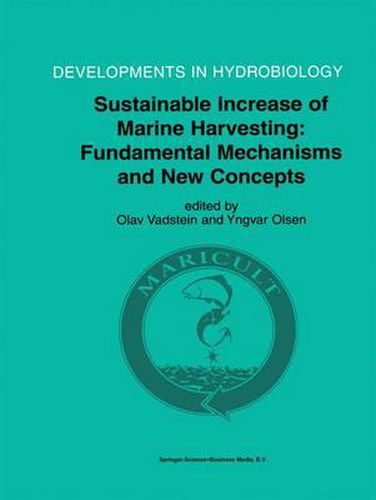 Cover image for Sustainable Increase of Marine Harvesting: Fundamental Mechanisms and New Concepts: Proceedings of the 1st Maricult Conference held in Trondheim, Norway, 25-28 June 2000