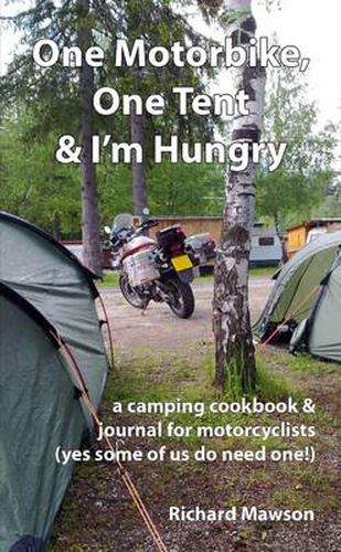 One Motorbike, One Tent and I'm Hungry