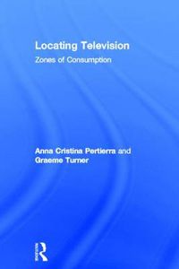 Cover image for Locating Television: Zones of Consumption