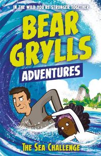 Cover image for A Bear Grylls Adventure 4: The Sea Challenge: by bestselling author and Chief Scout Bear Grylls