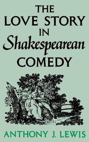 Cover image for The Love Story in Shakespearean Comedy