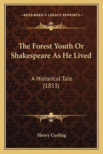 The Forest Youth or Shakespeare as He Lived: A Historical Tale (1853)