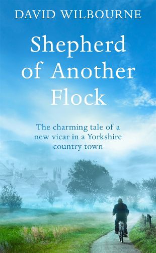 Cover image for Shepherd of Another Flock: The Charming Tale of a New Vicar in a Yorkshire Country Town