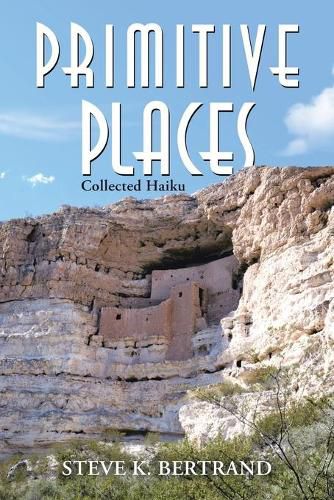 Primitive Places: Collected Haiku