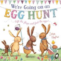 Cover image for We're Going on an Egg Hunt: A Lift-The-Flap Adventure