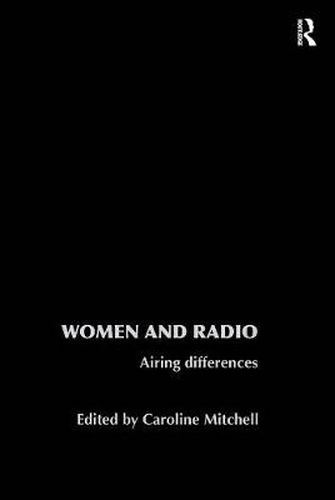 Cover image for Women and Radio: Airing Differences