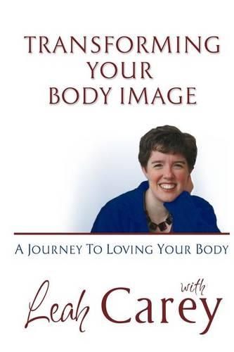 Cover image for Transforming Your Body Image: A Journey To Loving Your Body