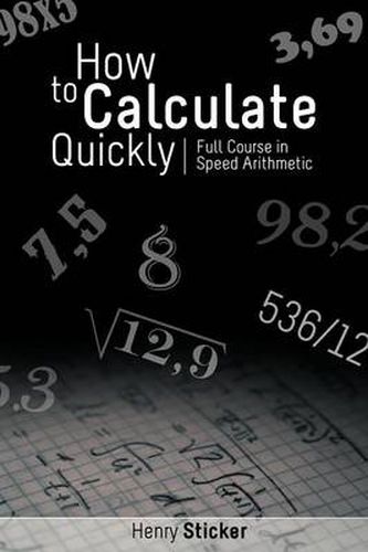 Cover image for How to Calculate Quickly: Full Course in Speed Arithmetic