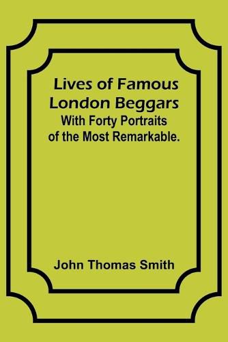 Lives of Famous London Beggars