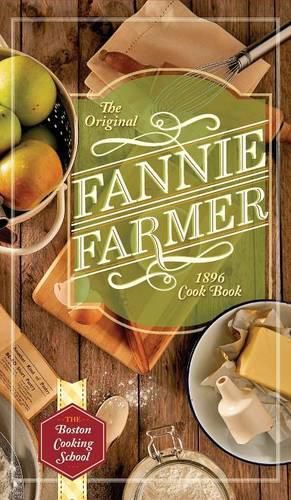 Cover image for The Original Fannie Farmer 1896 Cookbook: The Boston Cooking School