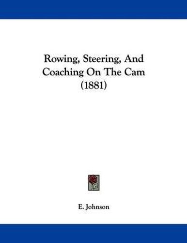 Cover image for Rowing, Steering, and Coaching on the CAM (1881)