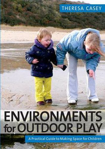 Cover image for Environments for Outdoor Play: A Practical Guide to Making Space for Children
