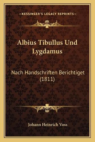 Albius Tibullus Und Lygdamus: Nach Handschriften Berichtiget (1811)