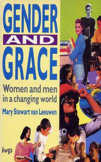Cover image for Gender and grace: Women And Men In A Changing World
