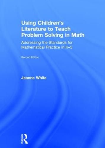 Cover image for Using Children's Literature to Teach Problem Solving in Math: Addressing the Standards for Mathematical Practice in K-5