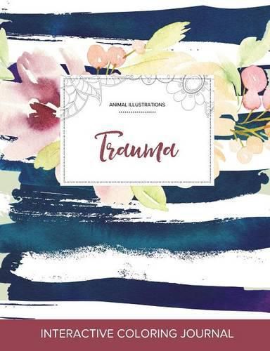 Cover image for Adult Coloring Journal: Trauma (Animal Illustrations, Nautical Floral)