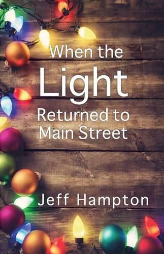 Cover image for When the Light Returned to Main Street: A Collection of Stories to Celebrate the Season