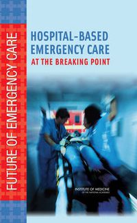 Cover image for Hospital-Based Emergency Care: At the Breaking Point