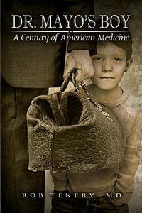 Cover image for Dr. Mayo's Boy: A Century of American Medicine