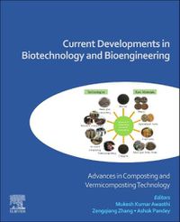 Cover image for Current Developments in Biotechnology and Bioengineering: Advances in Composting and Vermicomposting Technology