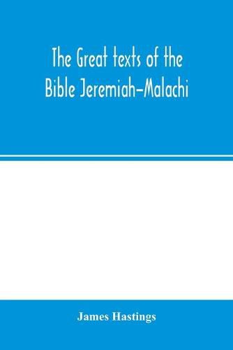 Cover image for The great texts of the Bible Jeremiah-Malachi