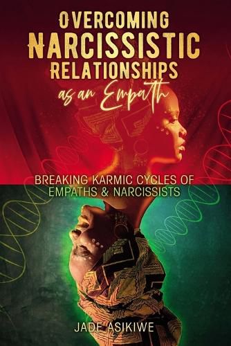 Cover image for Overcoming Narcissistic Relationships as an Empath: Breaking Karmic Cycles of Empaths & Narcissist
