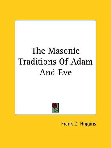 Cover image for The Masonic Traditions of Adam and Eve