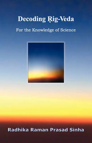 Cover image for Decoding Rig-Veda: For the Knowledge of Science