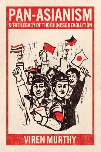 Cover image for Pan-Asianism and the Legacy of the Chinese Revolution