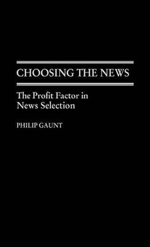Cover image for Choosing the News: The Profit Factor in News Selection