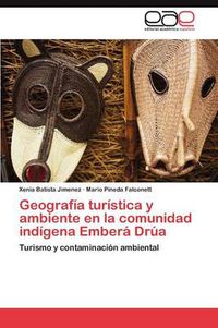 Cover image for Geografia Turistica y Ambiente En La Comunidad Indigena Embera Drua