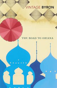 Cover image for The Road to Oxiana