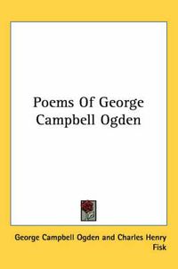 Cover image for Poems of George Campbell Ogden