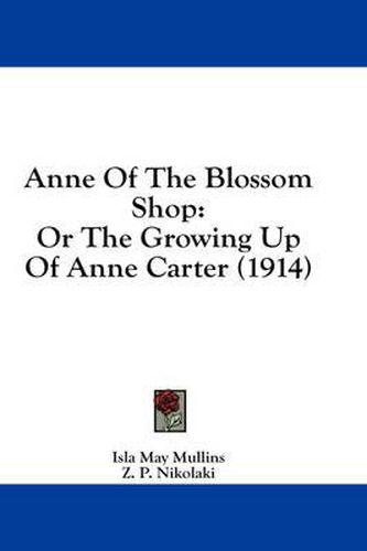 Anne of the Blossom Shop: Or the Growing Up of Anne Carter (1914)