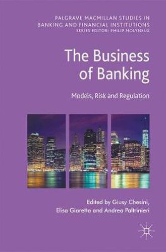 Cover image for The Business of Banking: Models, Risk and Regulation