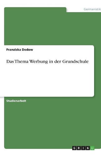 Das Thema Werbung in der Grundschule
