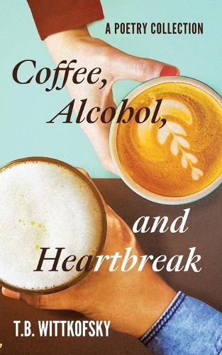 Cover image for Coffee, Alcohol, and Heartbreak