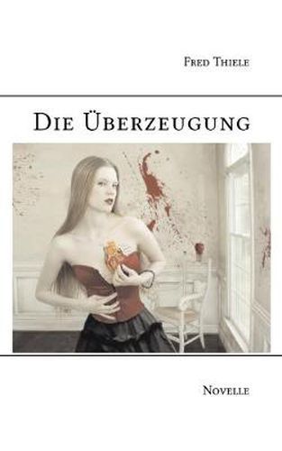 Cover image for Die UEberzeugung: Novelle