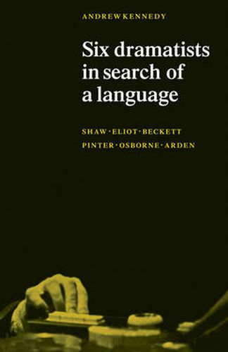 Cover image for Six Dramatists in Search of a Language: Studies in Dramatic Language