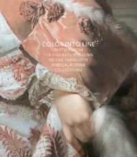 Cover image for Color into Line: Pastels from the Renaissance to the Present